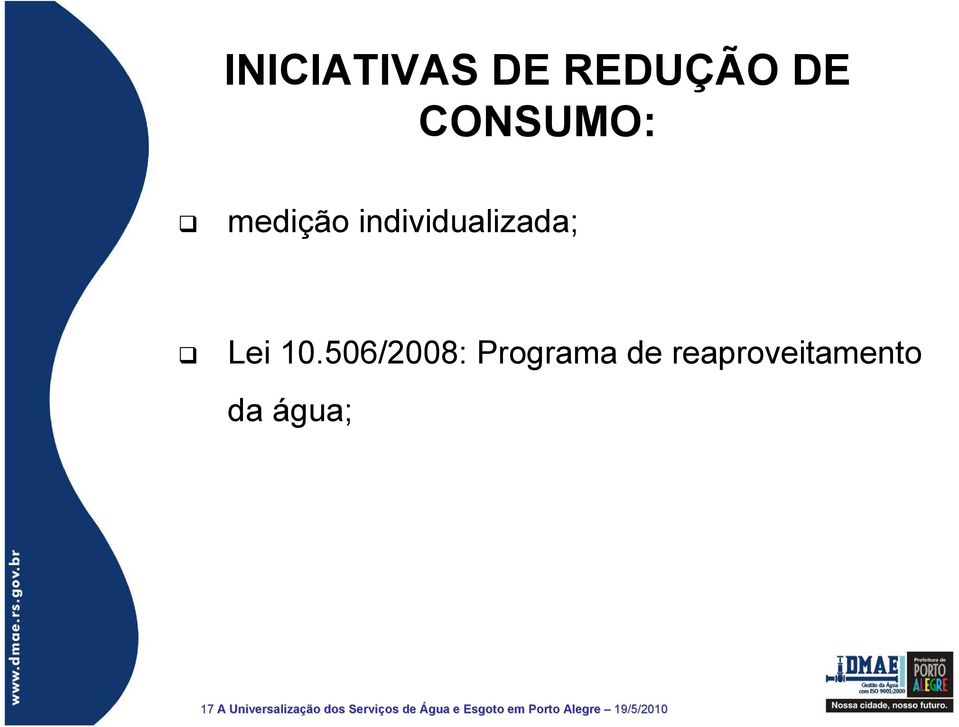 506/2008: Programa de reaproveitamento da água;