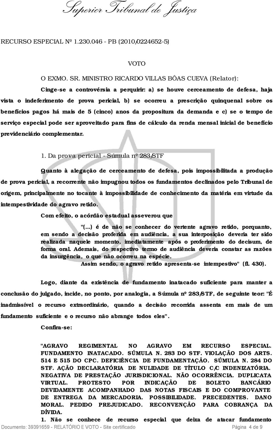 quinquenal sobre os benefícios pagos há mais de 5 (cinco) anos da propositura da demanda e c) se o tempo de serviço especial pode ser aproveitado para fins de cálculo da renda mensal inicial de