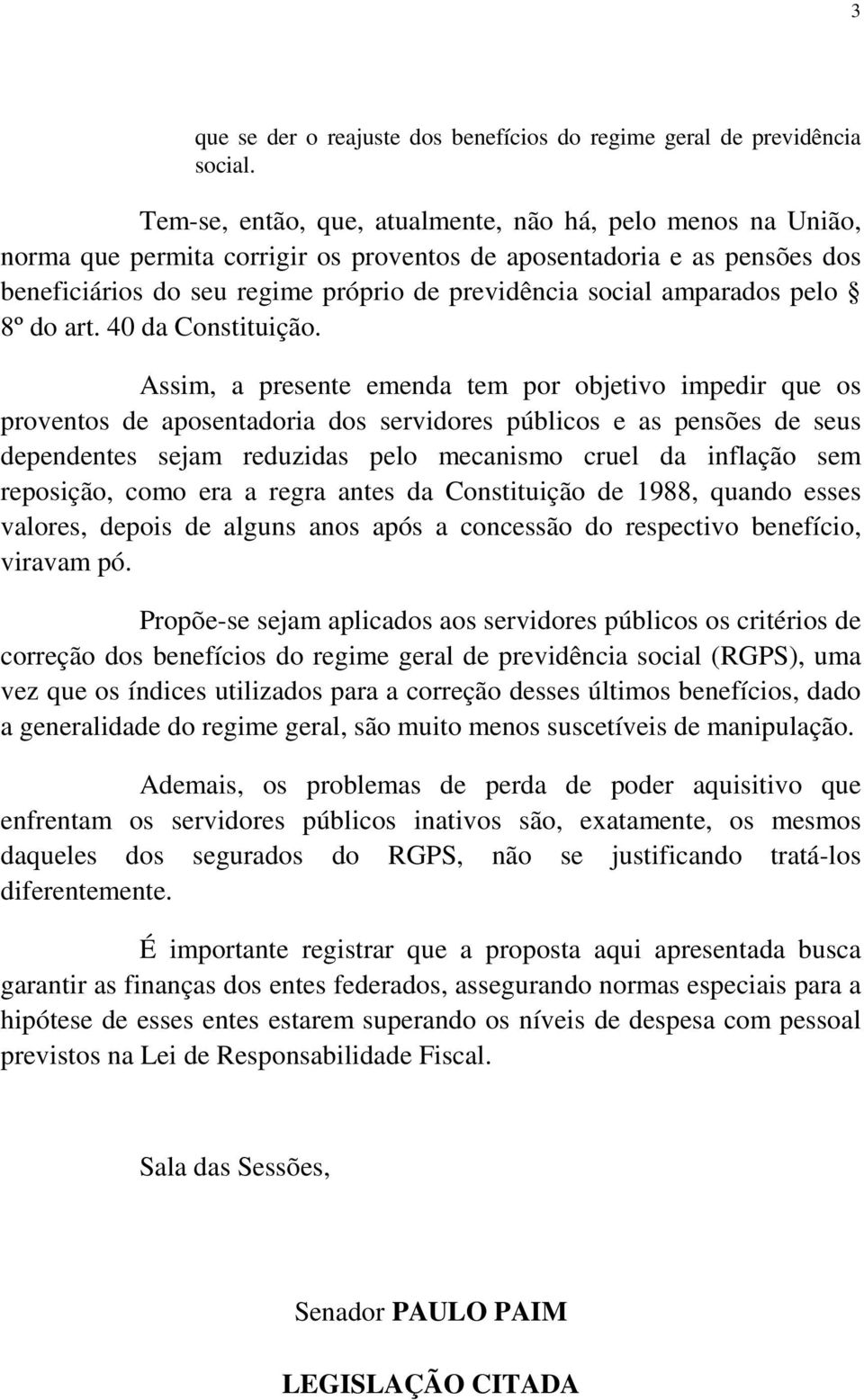 amparados pelo 8º do art. 40 da Constituição.