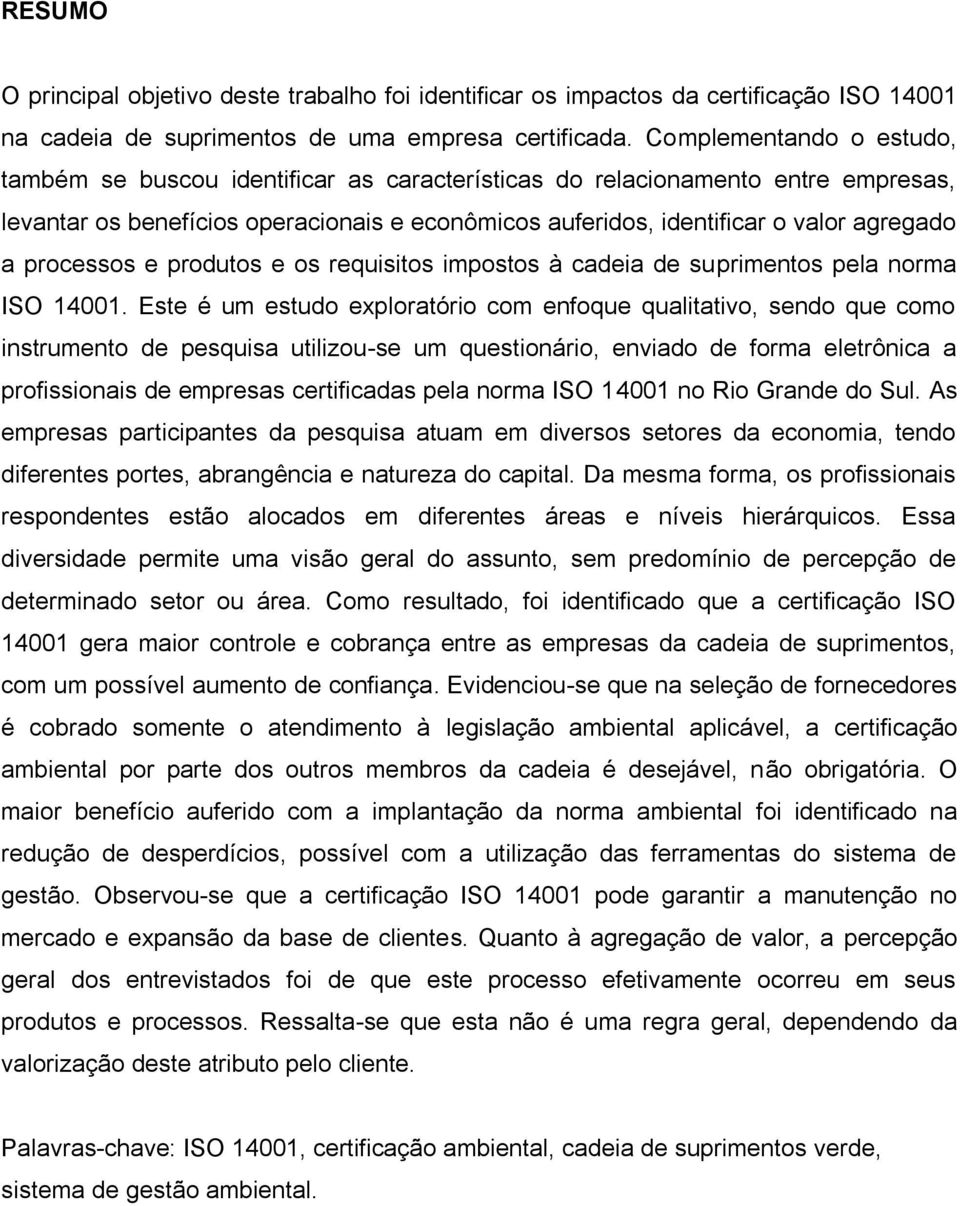 processos e produtos e os requisitos impostos à cadeia de suprimentos pela norma ISO 14001.