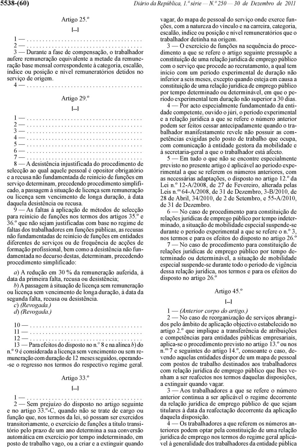 detidos no serviço de origem. Artigo 29.º 5..................................... 6..................................... 7.