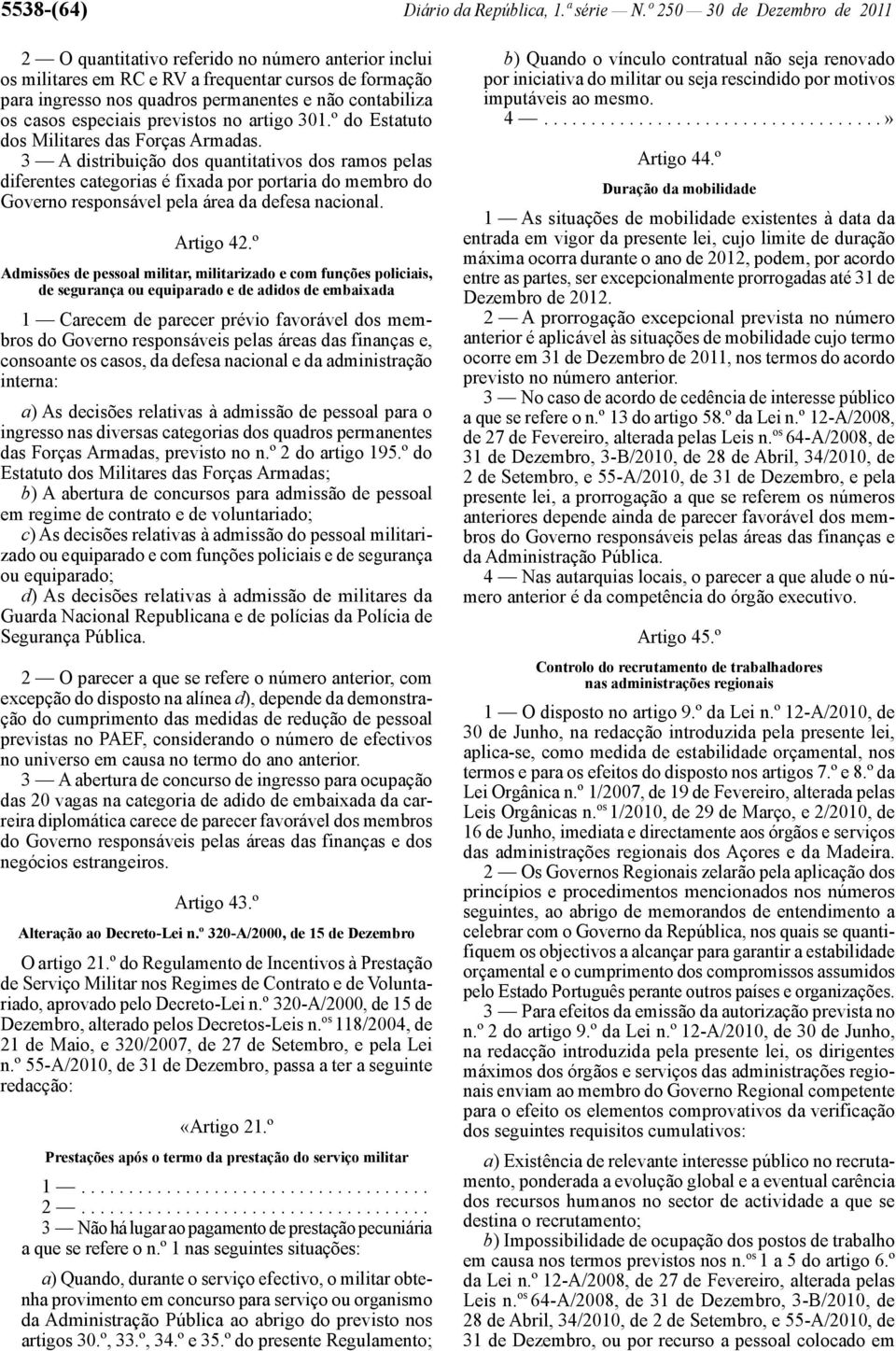 casos especiais previstos no artigo 301.º do Estatuto dos Militares das Forças Armadas.