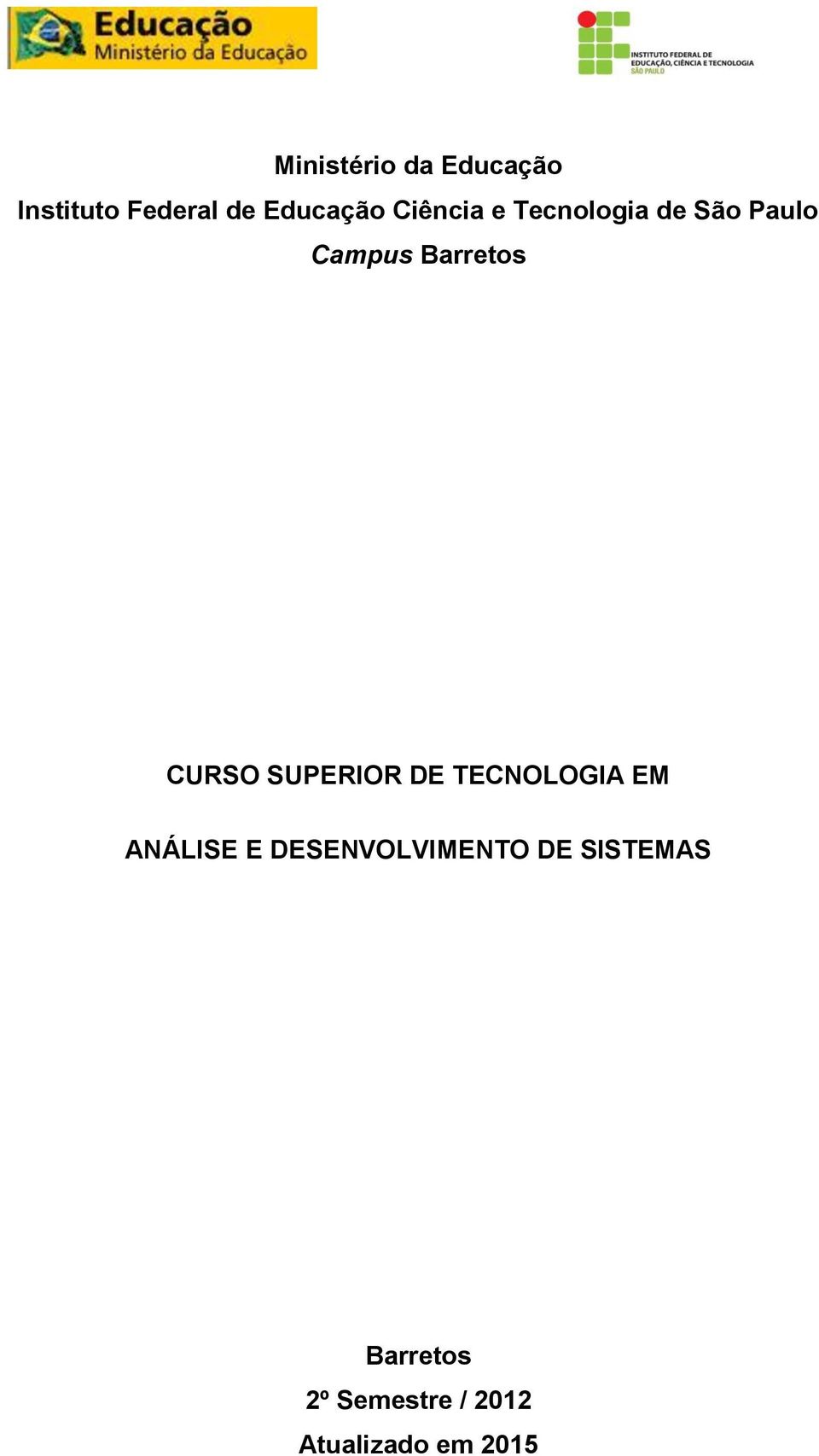 CURSO SUPERIOR DE TECNOLOGIA EM ANÁLISE E