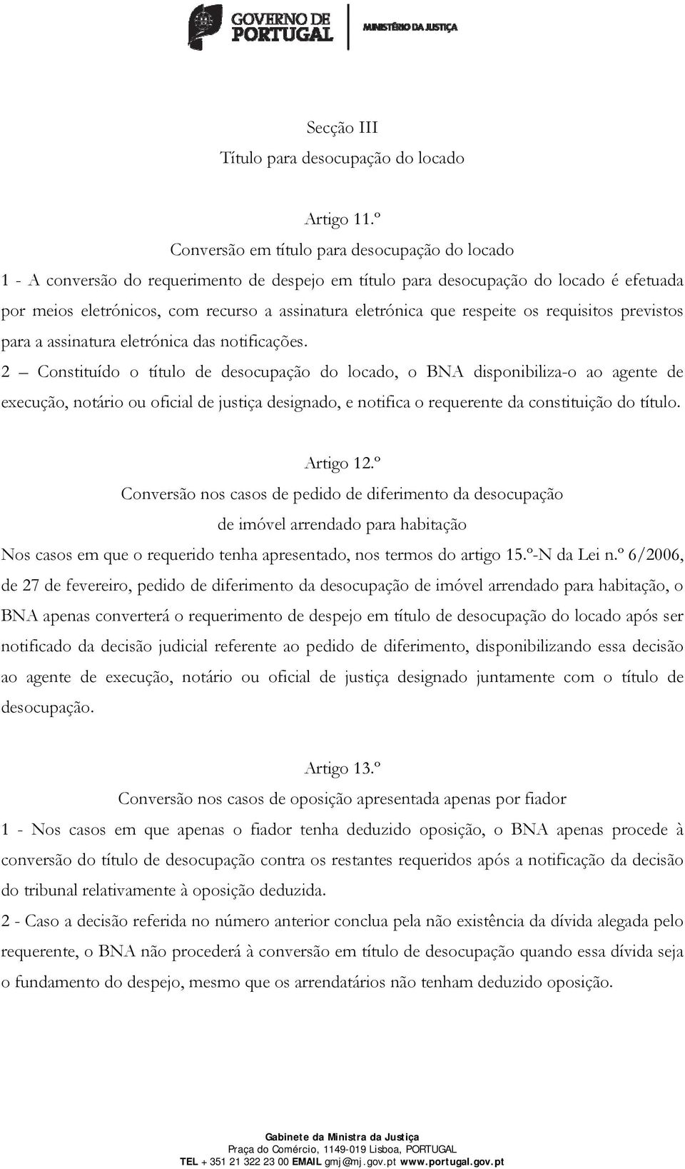 que respeite os requisitos previstos para a assinatura eletrónica das notificações.