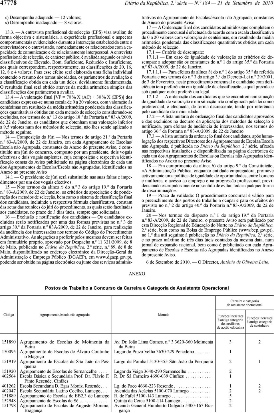 entre o entrevistador e o entrevistado, nomeadamente os relacionados com a capacidade de comunicação e de relacionamento interpessoal.