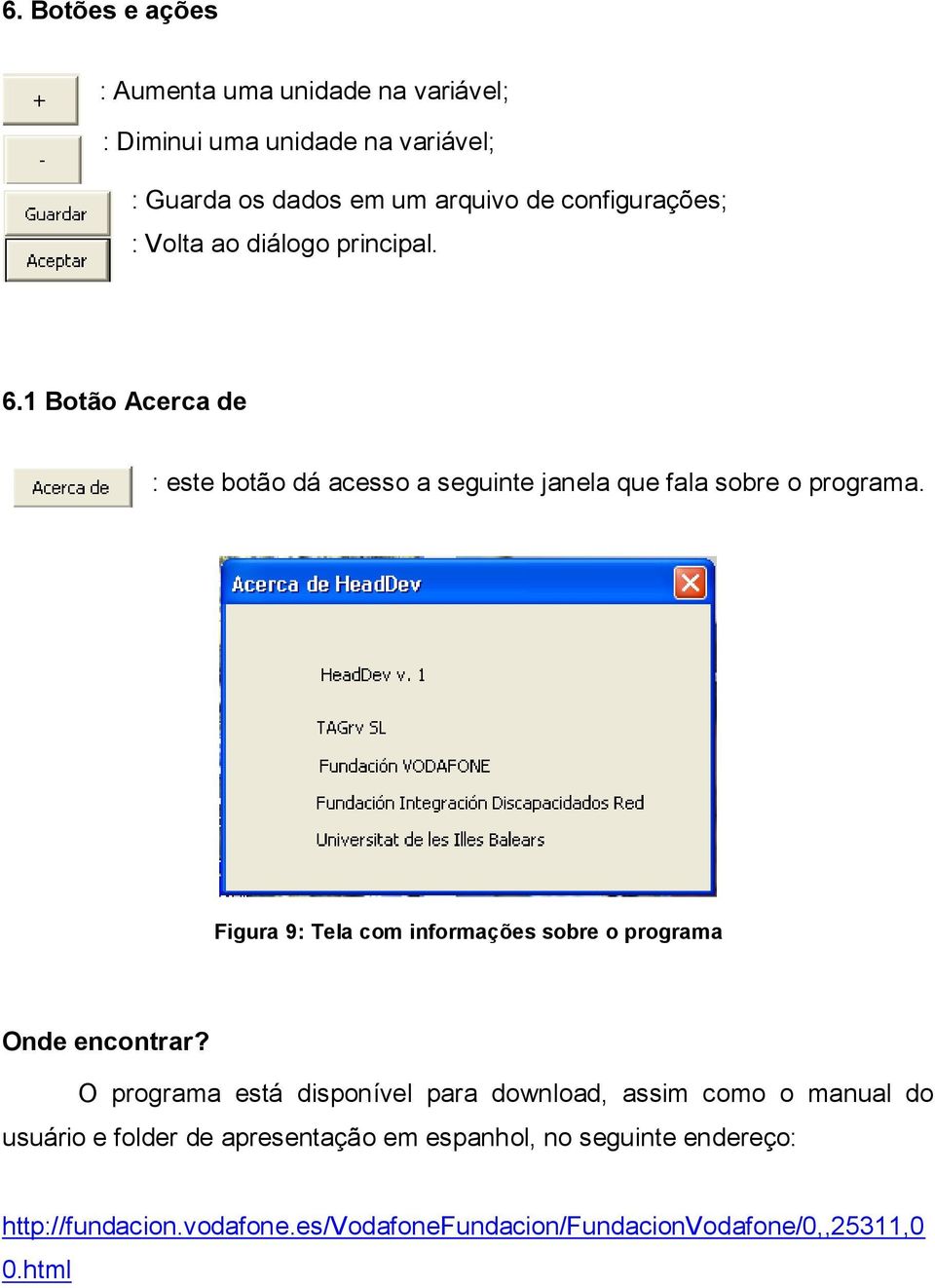 Figura 9: Tela com informações sobre o programa Onde encontrar?