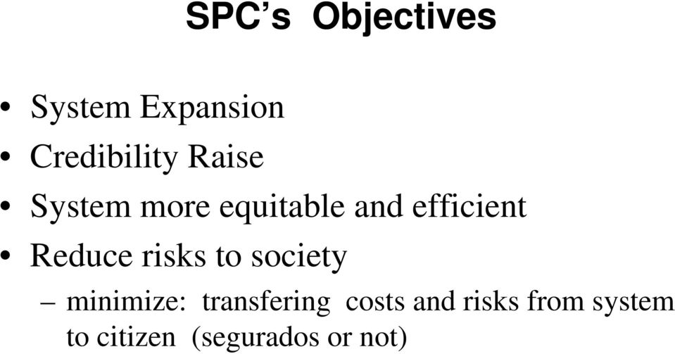 Reduce risks to society minimize: transfering