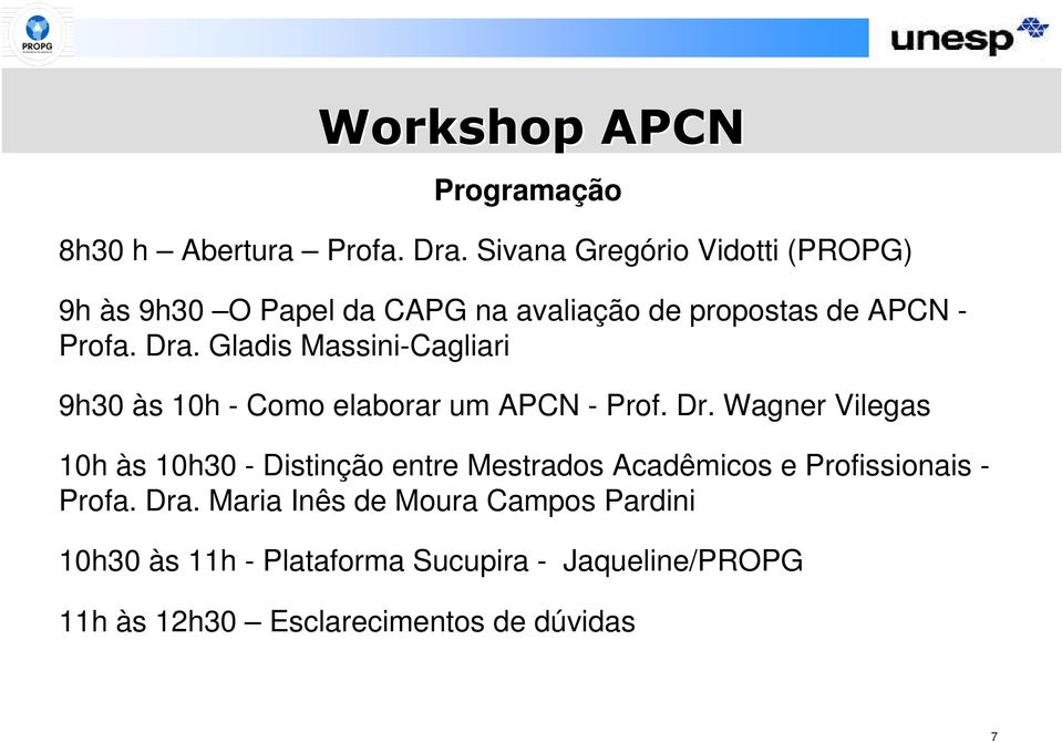 Gladis Massini-Cagliari 9h30 às 10h - Como elaborar um APCN - Prof. Dr.