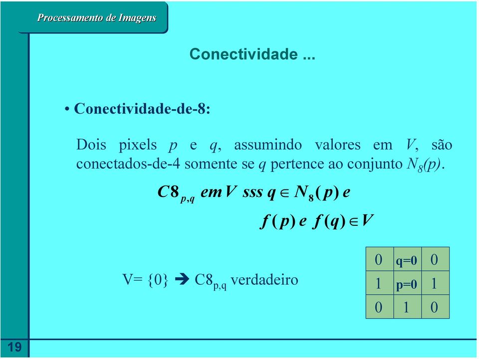 valores em V, são conectados-de-4 somente se q pertence