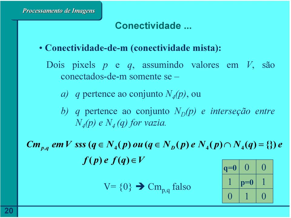 conectados-de-m somente se a) q pertence ao conjunto N 4 (p), ou b) q pertence ao conjunto