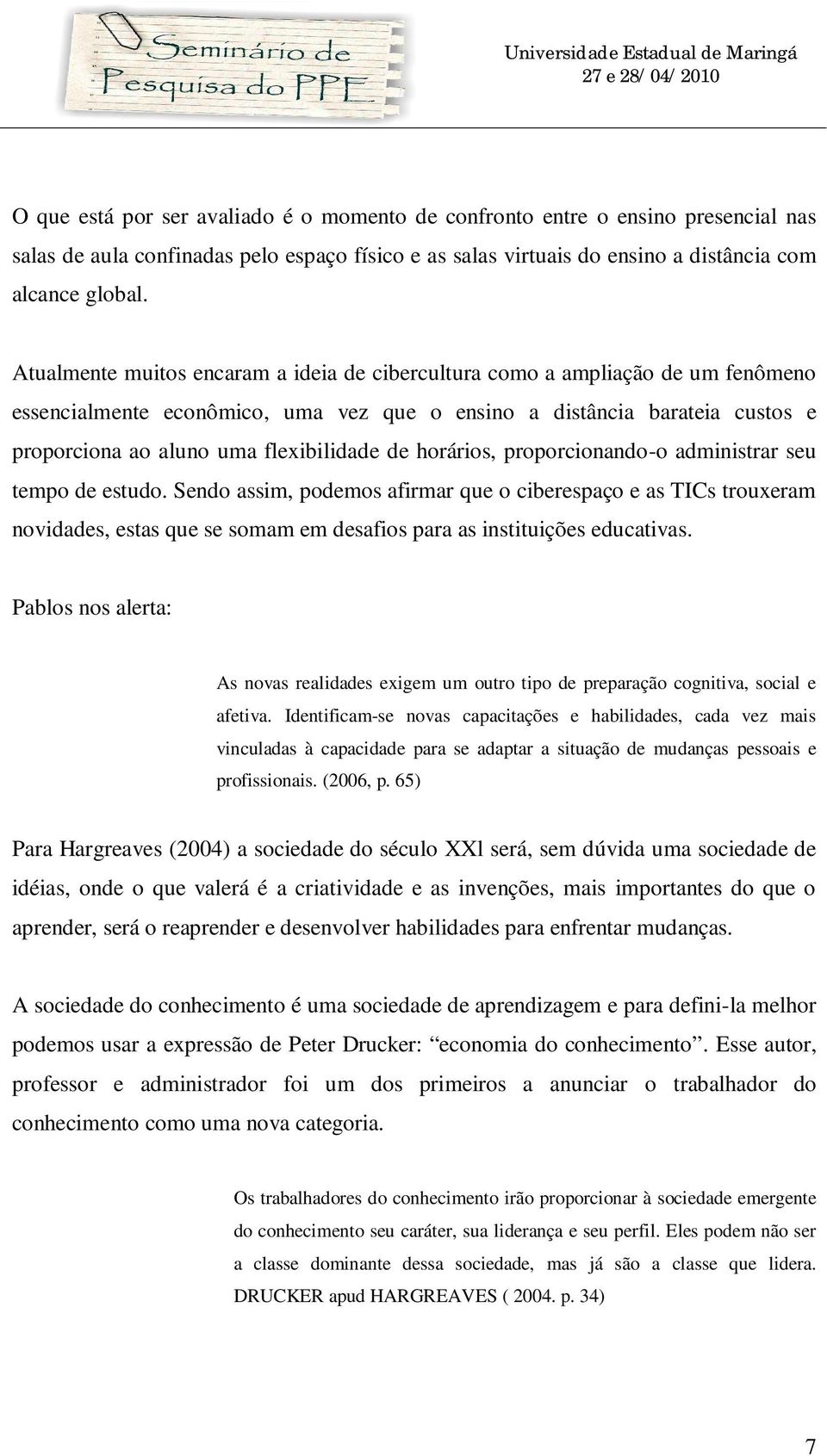 de horários, proporcionando-o administrar seu tempo de estudo.