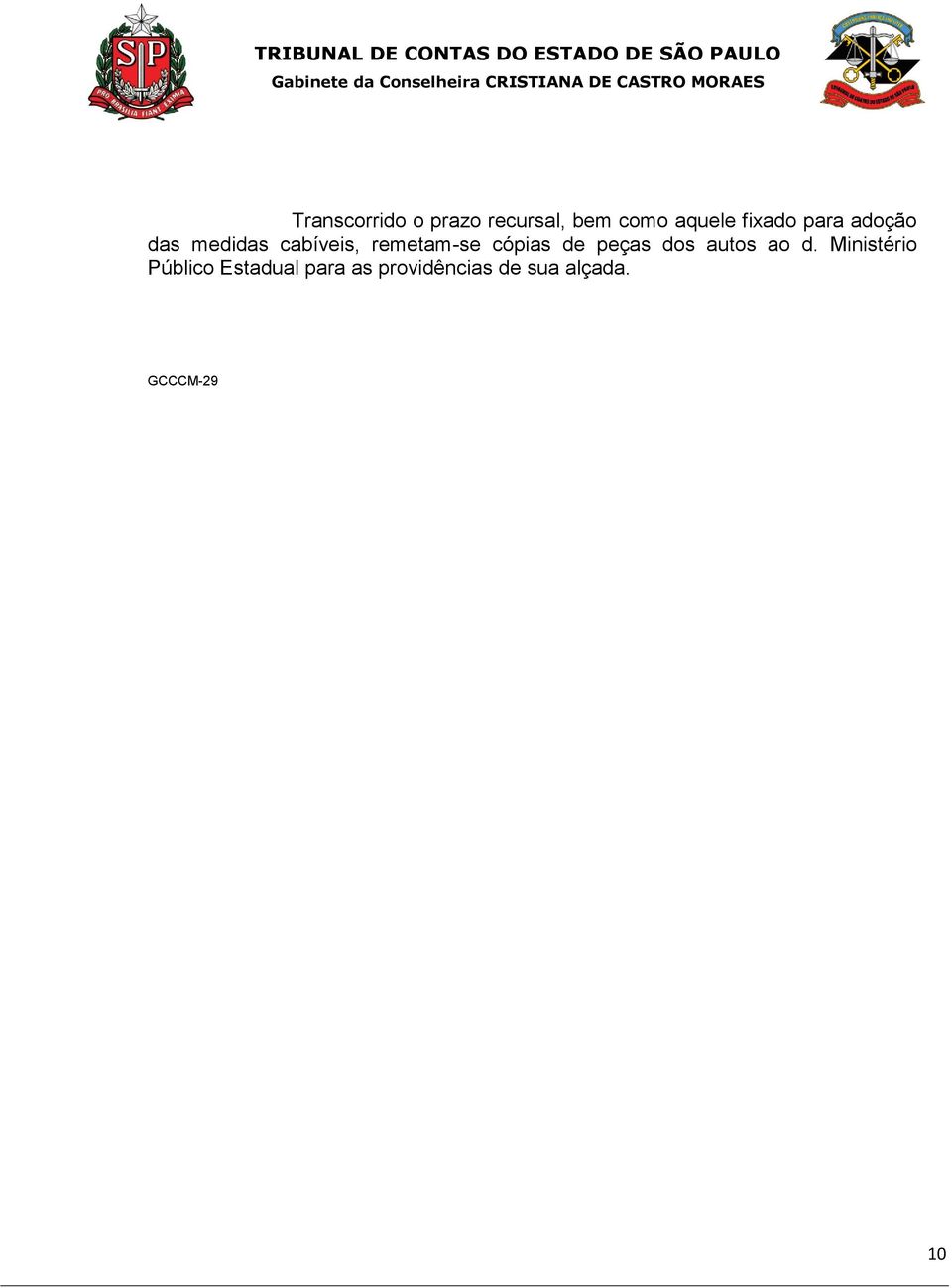 cópias de peças dos autos ao d.