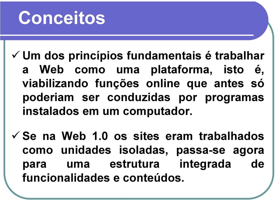 programas instalados em um computador. Se na Web 1.