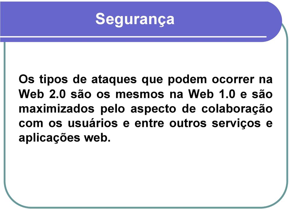 0 e são maximizados pelo aspecto de