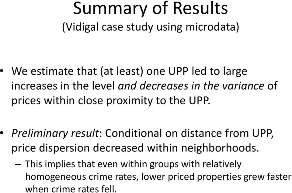 Preliminary result: Conditional on distance from UPP, price dispersion decreased within neighborhoods.