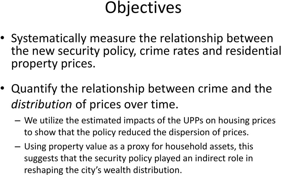We utilize the estimated impacts of the UPPs on housing prices to show that the policy reduced the dispersion of prices.