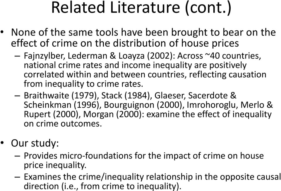 rates and income inequality are positively correlated within and between countries, reflecting causation from inequality to crime rates.