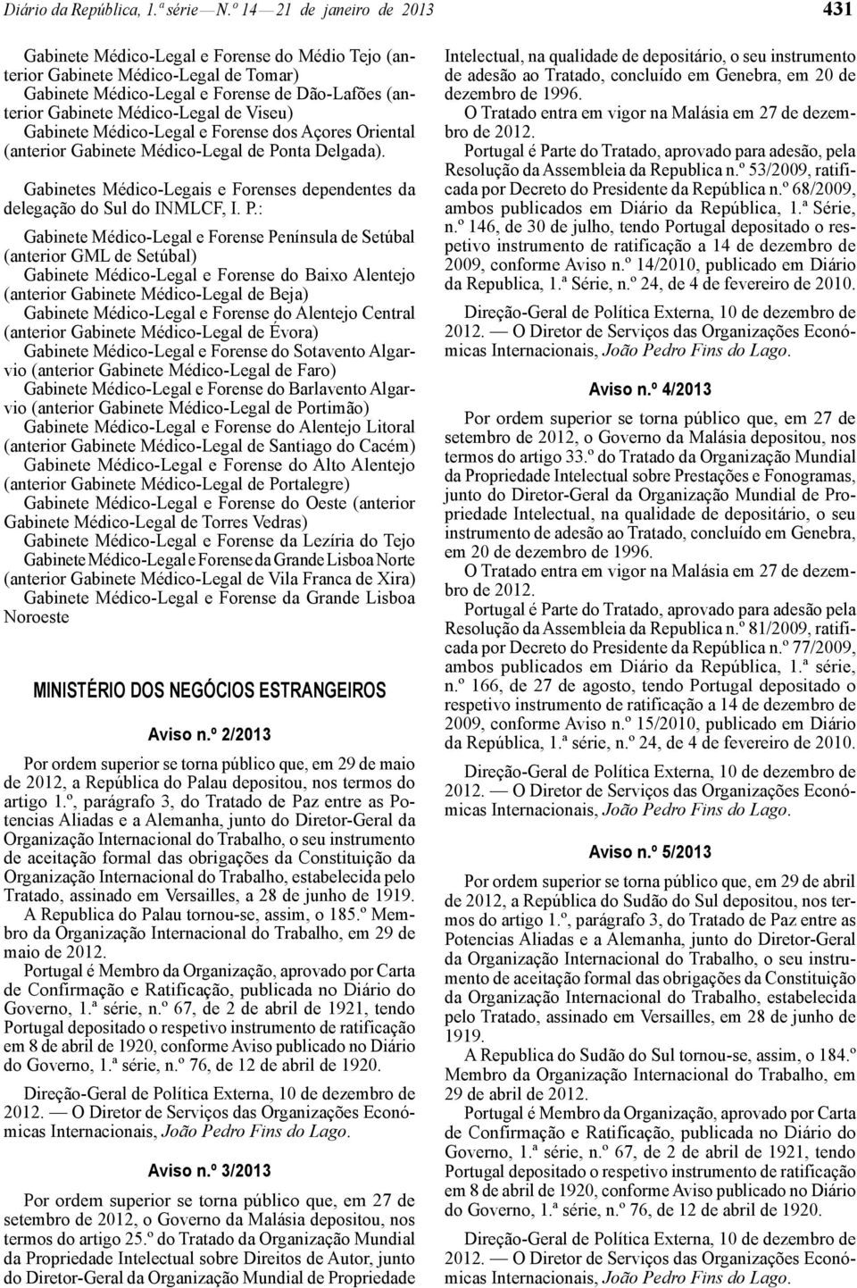 -Legal de Viseu) Gabinete Médico -Legal e Forense dos Açores Oriental (anterior Gabinete Médico -Legal de Po