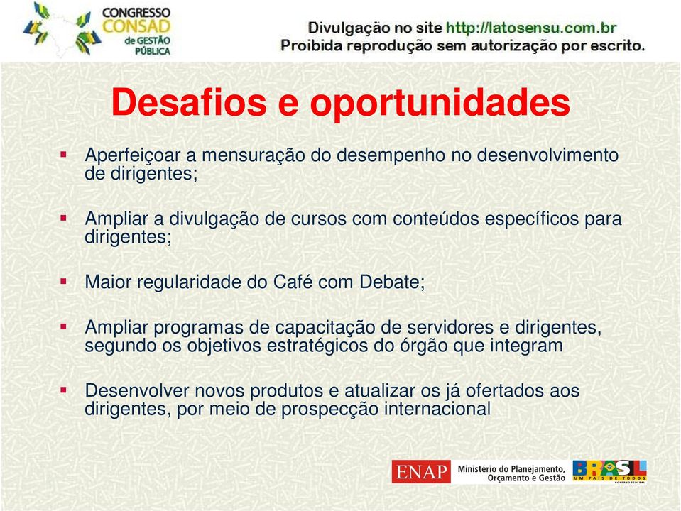 Ampliar programas de capacitação de servidores e dirigentes, segundo os objetivos estratégicos do órgão que