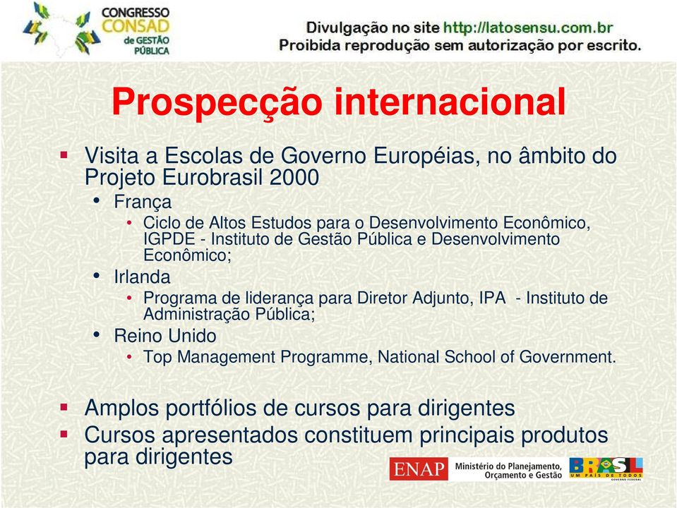 de liderança para Diretor Adjunto, IPA - Instituto de Administração Pública; Reino Unido Top Management Programme, National