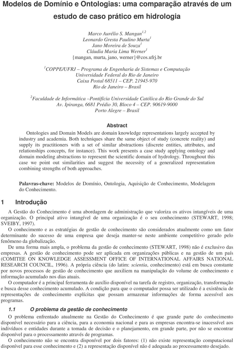 br 1 COPPE/UFRJ Programa de Engenharia de Sistemas e Computação Universidade Federal do Rio de Janeiro Caixa Postal 68511 CEP.