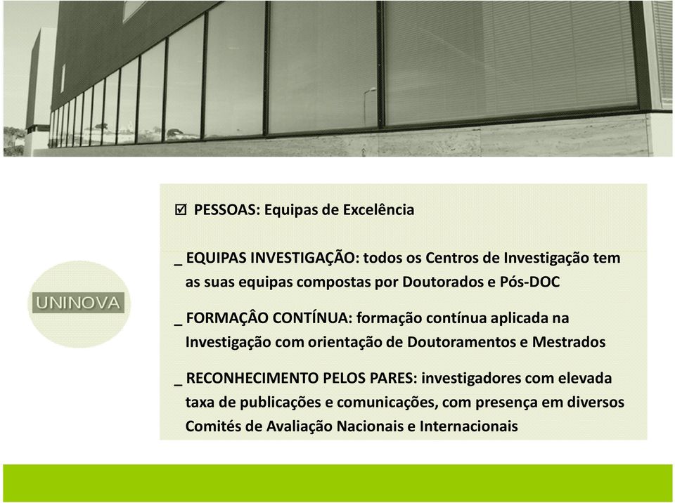 Investigação com orientação de Doutoramentos e Mestrados _ RECONHECIMENTO PELOS PARES: investigadores