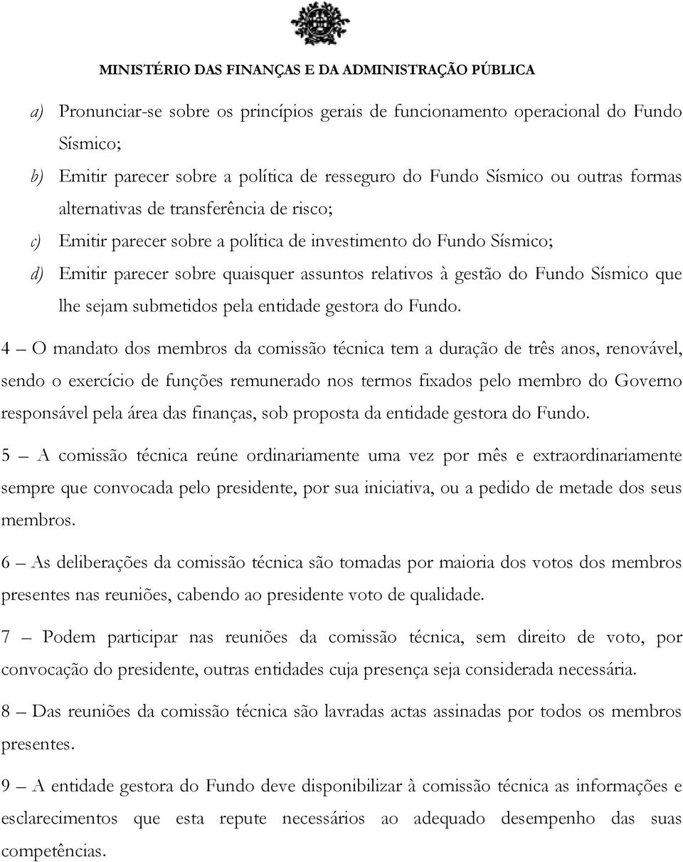 pela entidade gestora do Fundo.