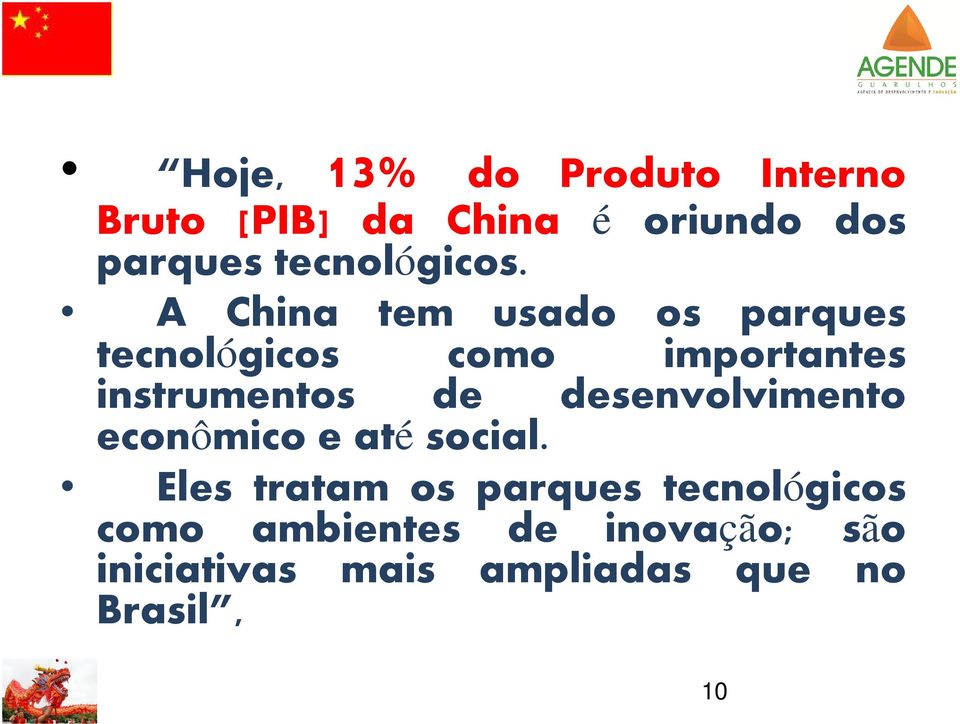 A China tem usado os parques tecnológicos como importantes instrumentos de