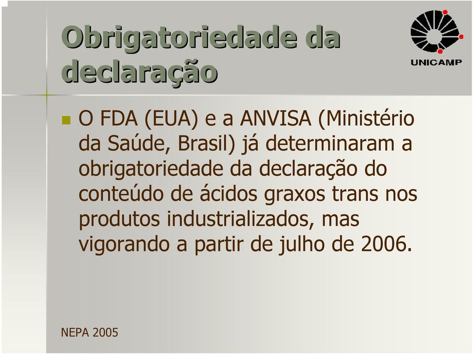 obrigatoriedade da declaração do conteúdo de ácidos graxos