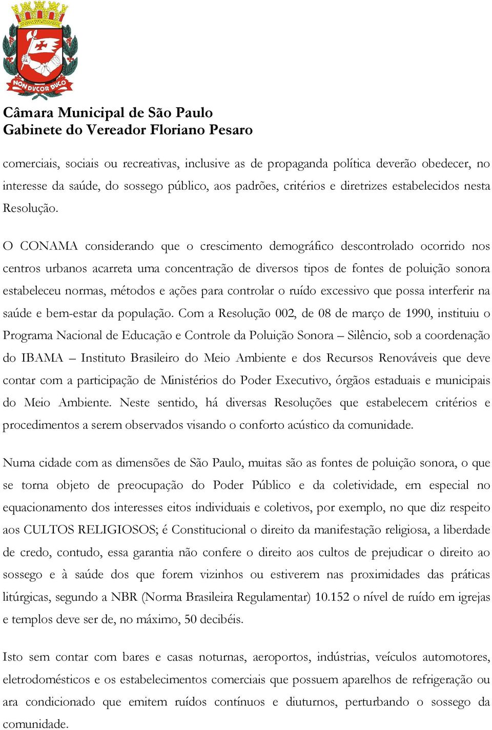 ações para controlar o ruído excessivo que possa interferir na saúde e bem-estar da população.