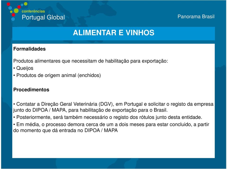 DIPOA / MAPA, para habilitação de exportação para o Brasil.