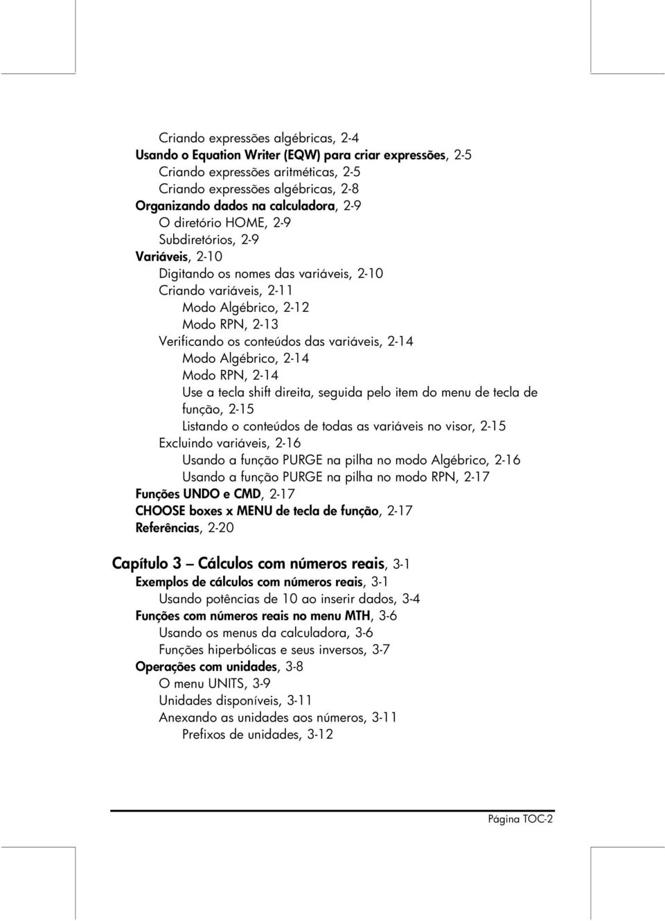 2-14 Modo Algébrico, 2-14 Modo RPN, 2-14 Use a tecla shift direita seguida pelo item do menu de tecla de função, 2-15 Listando o conteúdos de todas as variáveis no visor, 2-15 Excluindo variáveis,