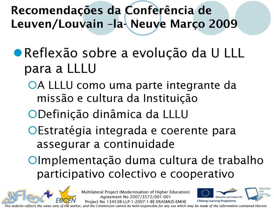 Instituição Definição dinâmica da LLLU Estratégia integrada e coerente para assegurar