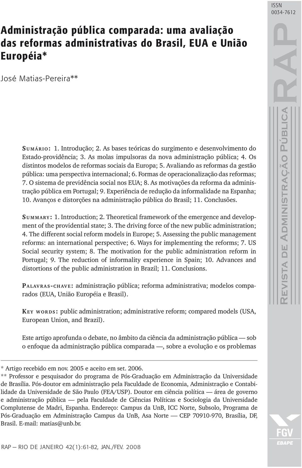 Avaliando as reformas da gestão pública: uma perspectiva internacional; 6. Formas de operacionalização das reformas; 7. O sistema de previdência social nos EUA; 8.