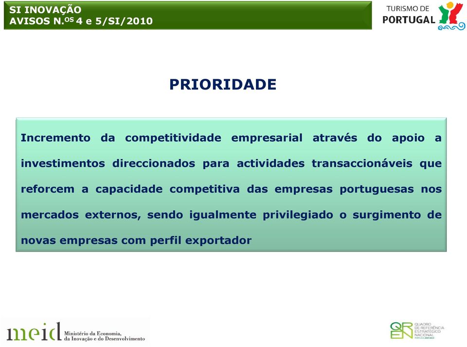 a capacidade competitiva das empresas portuguesas nos mercados externos,