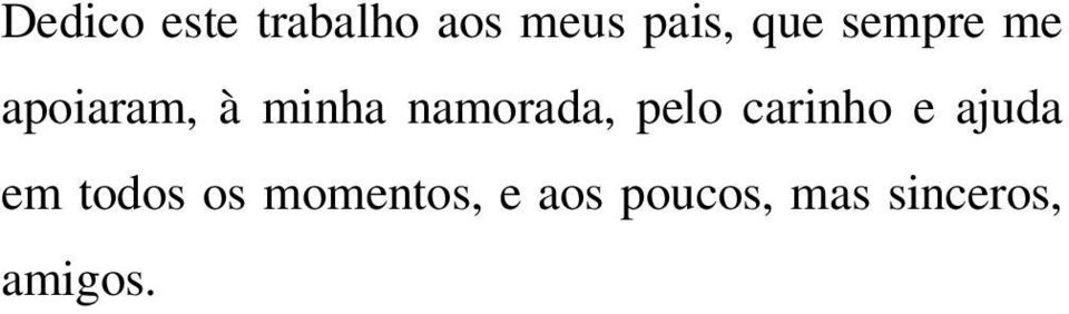 namorada, pelo carinho e ajuda em todos