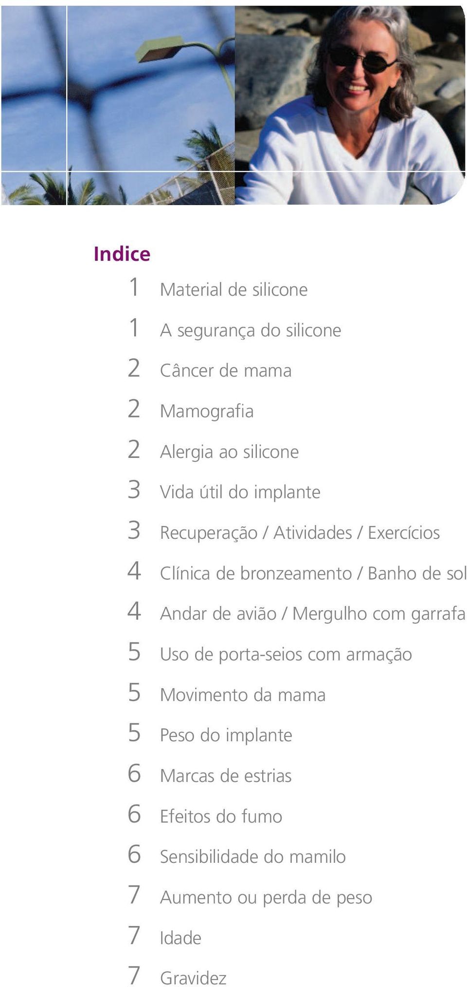 Andar de avião / Mergulho com garrafa 5 Uso de porta-seios com armação 5 Movimento da mama 5 Peso do