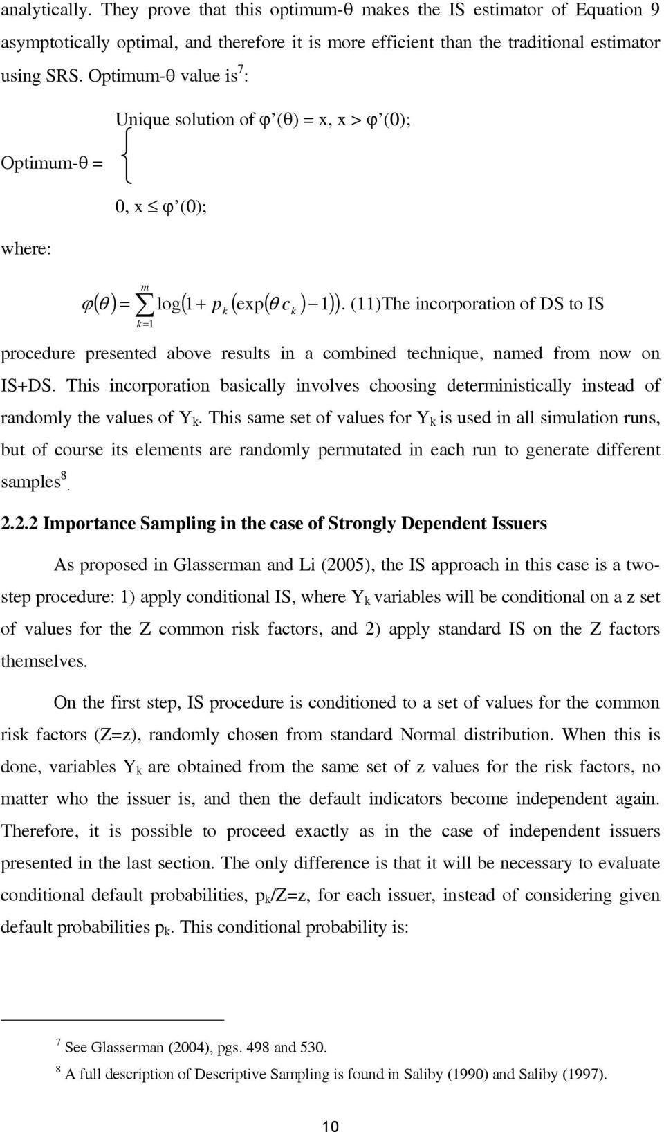 ()The incorporation of DS to IS procedure presented above results in a combined technique, named from now on IS+DS.