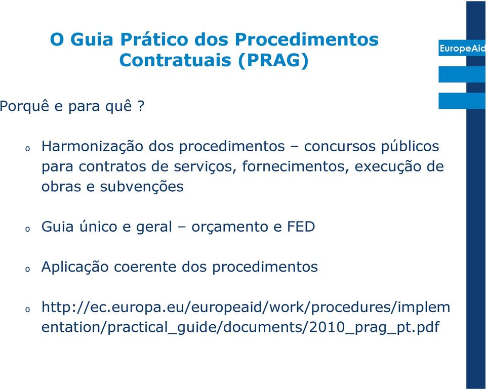 execução de obras e subvenções o Guia único e geral orçamento e FED o Aplicação coerente dos