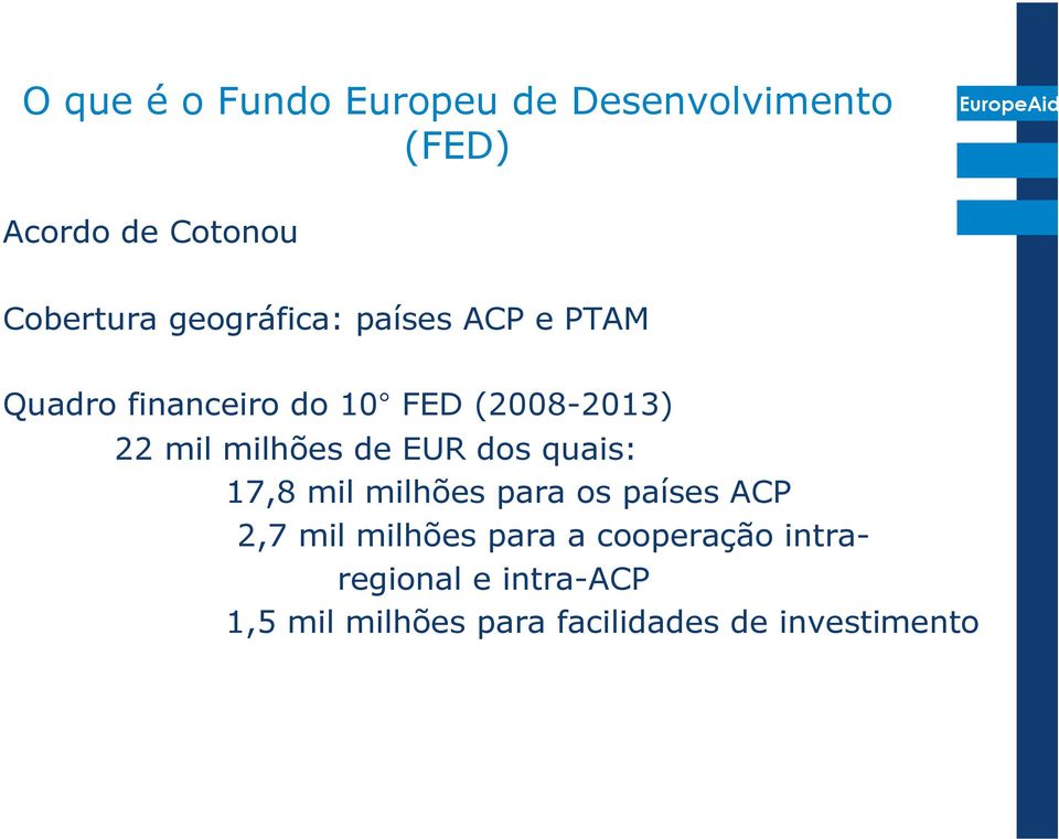 mil milhões de EUR dos quais: 17,8 mil milhões para os países ACP 2,7 mil milhões