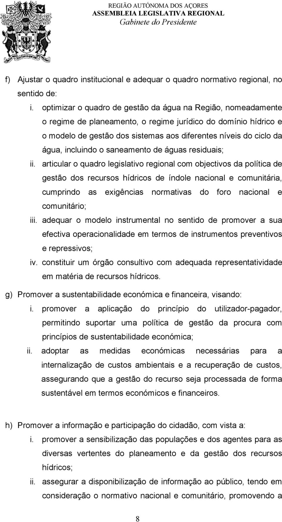 incluindo o saneamento de águas residuais; ii.