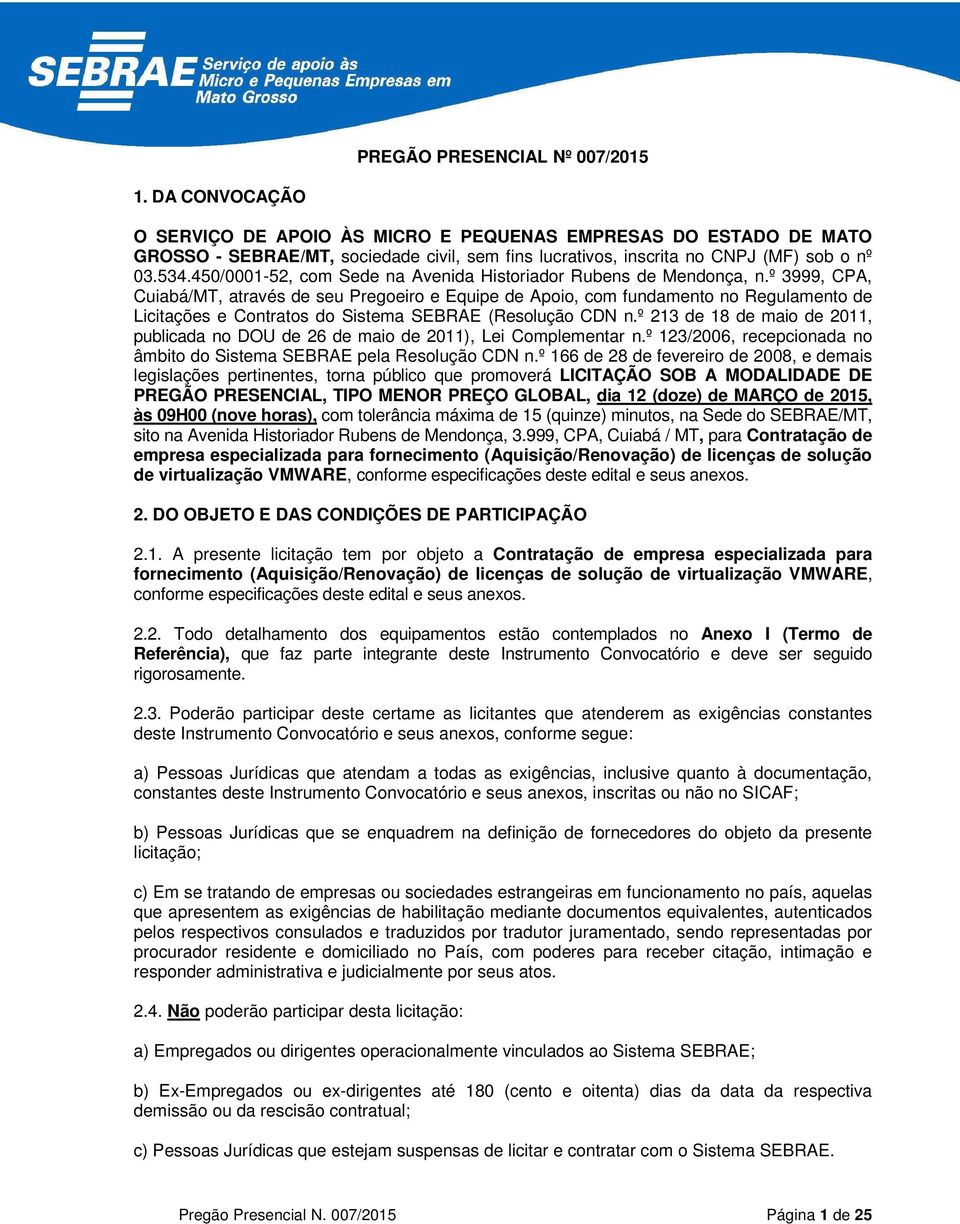 450/0001-52, com Sede na Avenida Historiador Rubens de Mendonça, n.