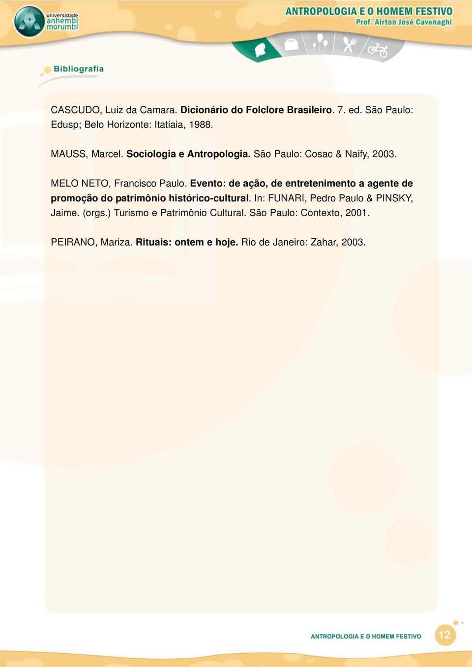 Evento: de ação, de entretenimento a agente de promoção do patrimônio histórico-cultural.