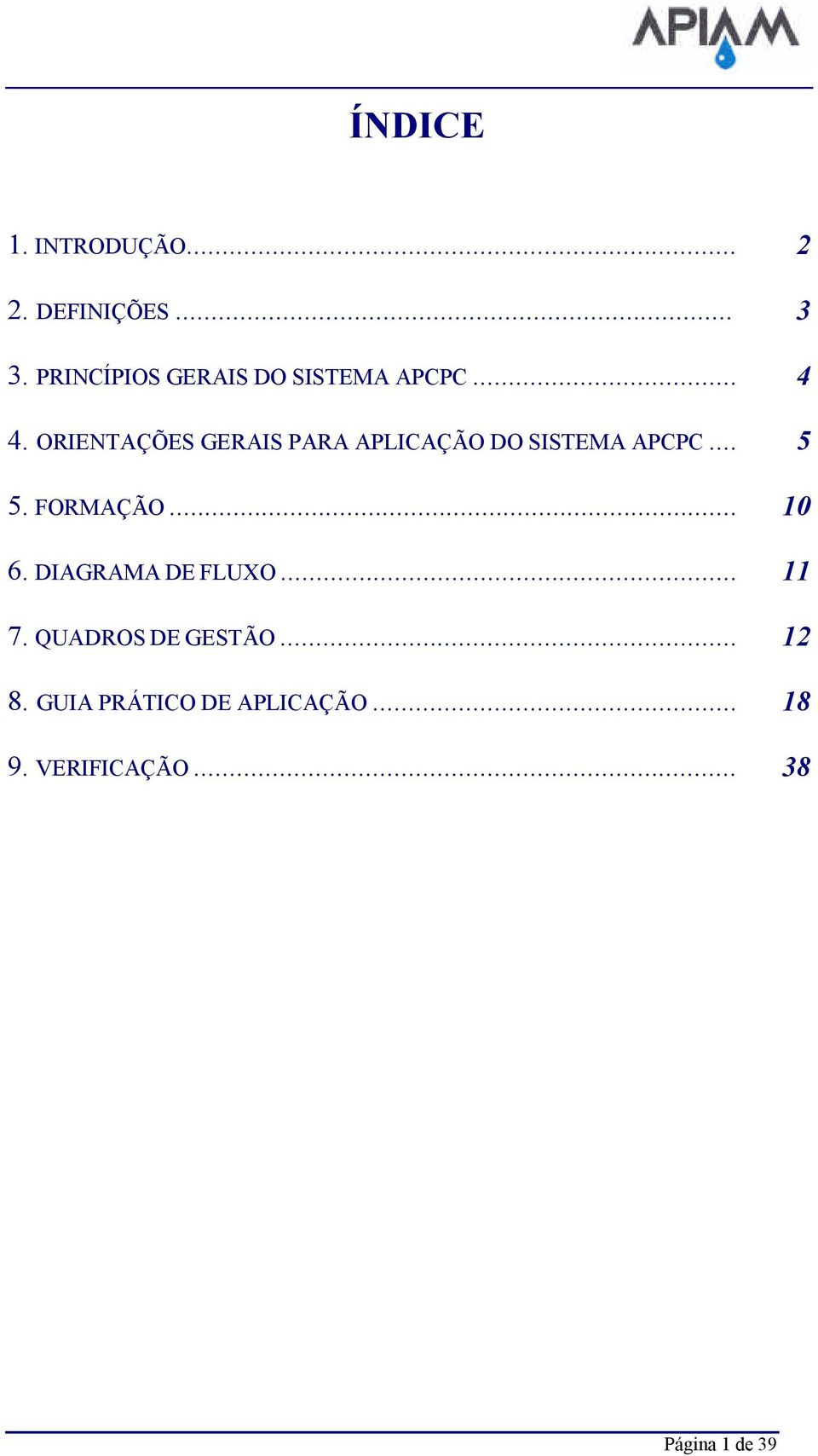 ORIENTAÇÕES GERAIS PARA APLICAÇÃO DO SISTEMA APCPC... 5 5. FORMAÇÃO.