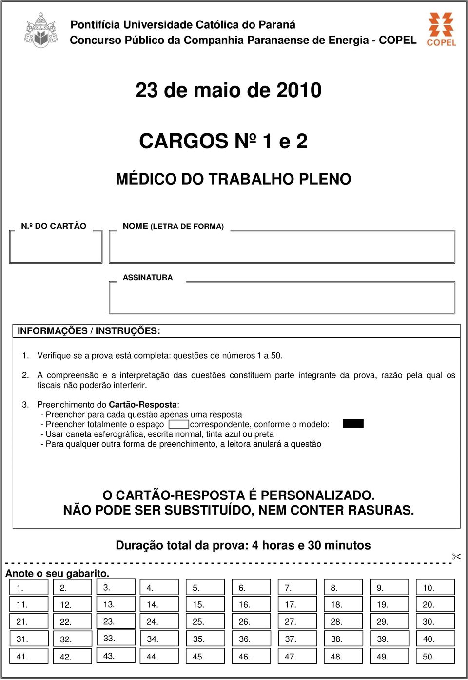 A compreensão e a interpretação das questões constituem parte integrante da prova, razão pela qual os fiscais não poderão interferir. 3.