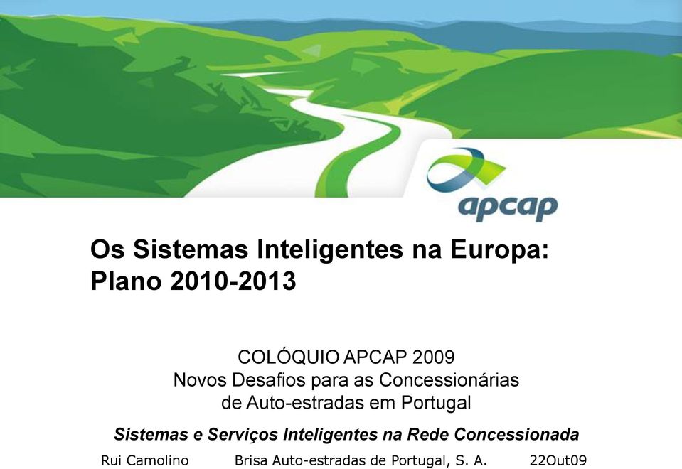 Auto-estradas em Portugal Sistemas e Serviços Inteligentes na