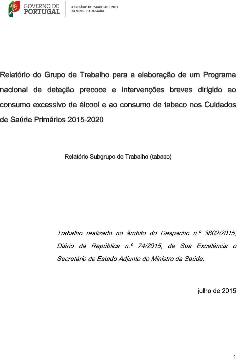 2015-2020 Relatório Subgrupo de Trabalho (tabaco) Trabalho realizado no âmbito do Despacho n.