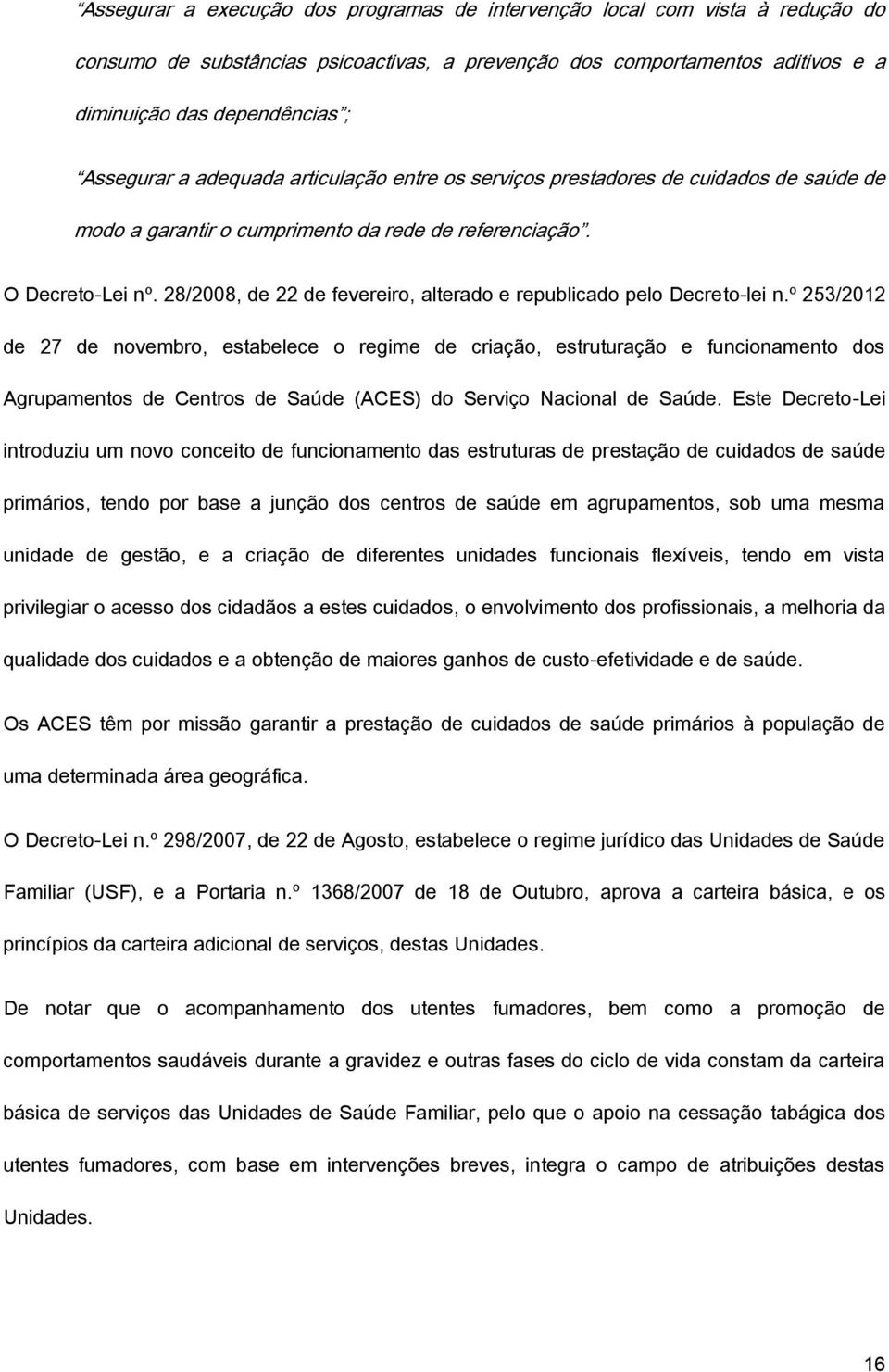 28/2008, de 22 de fevereiro, alterado e republicado pelo Decreto-lei n.