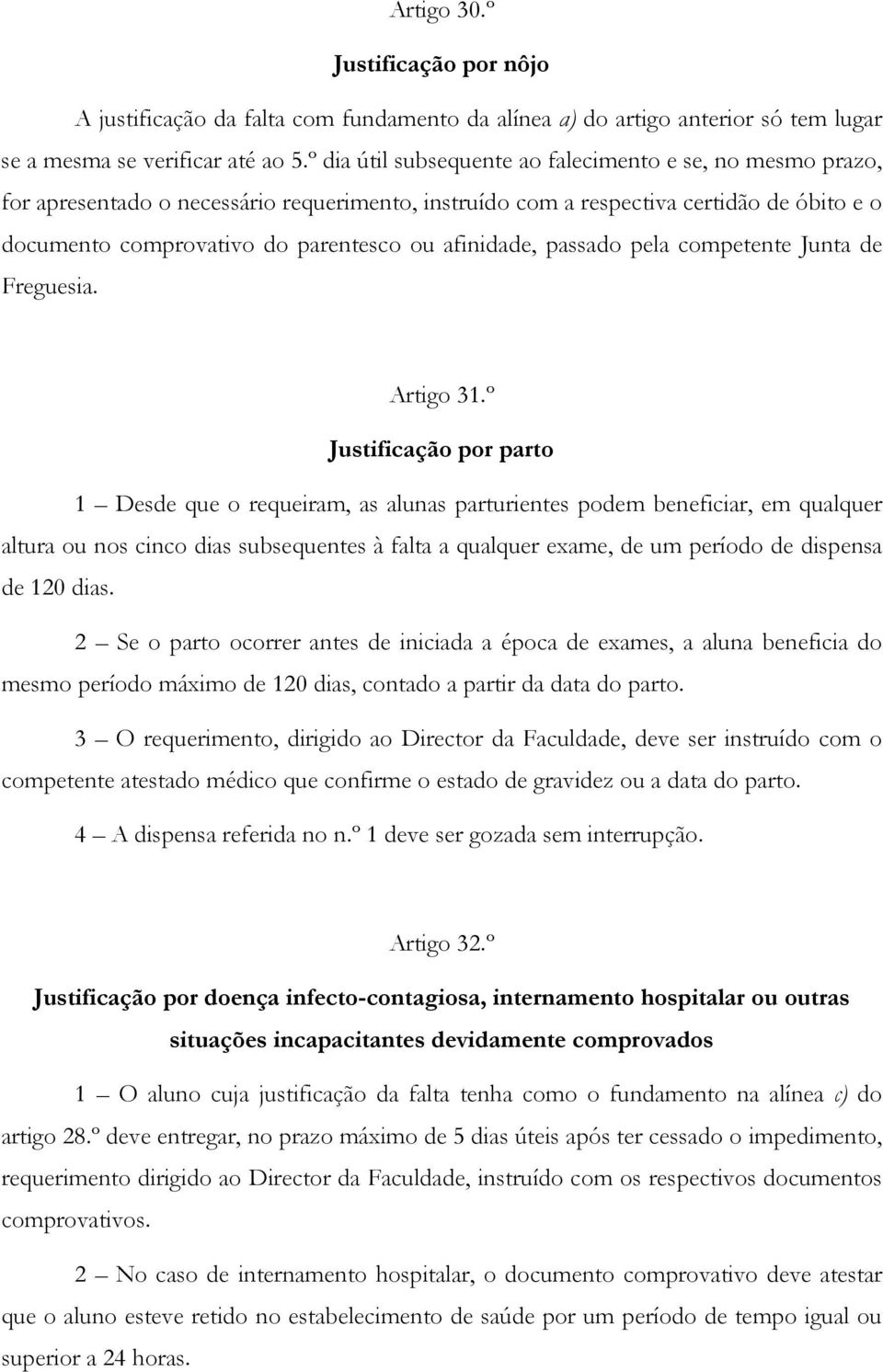 afinidade, passado pela competente Junta de Freguesia. Artigo 31.