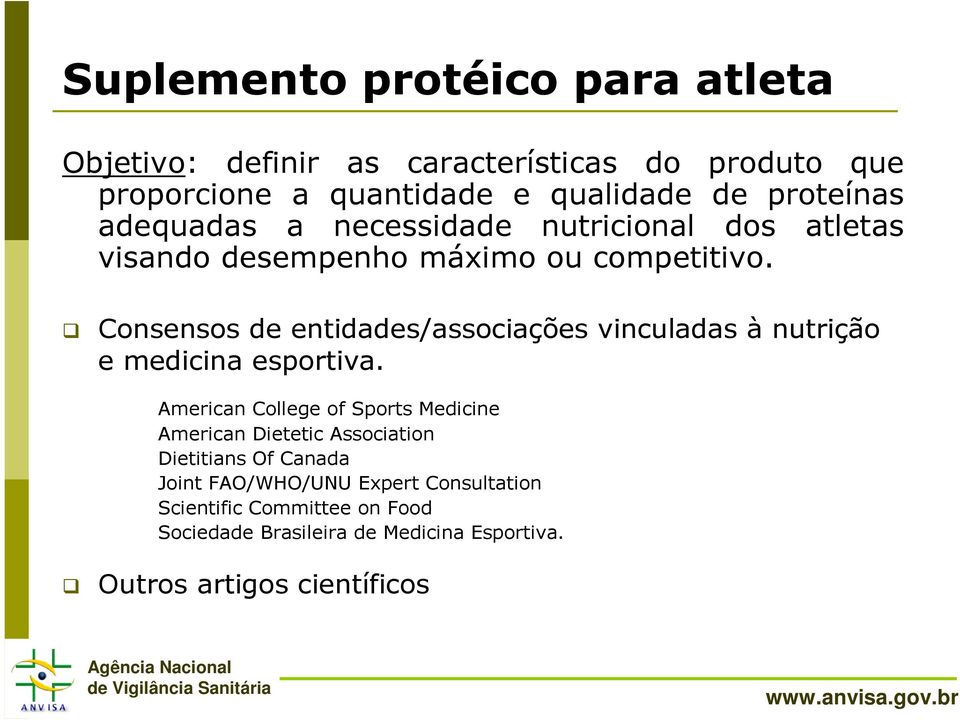 Consensos de entidades/associações vinculadas à nutrição e medicina esportiva.